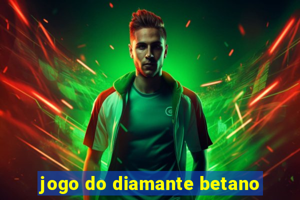 jogo do diamante betano